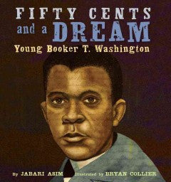 Fifty Cents and a Dream: Young Booker T. Washington - EyeSeeMe African American Children's Bookstore
