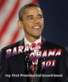 Barack Obama 101: My First Presidential