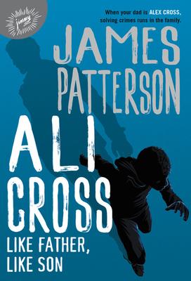 Ali Cross: Like Father, Like Son  (Book #2)