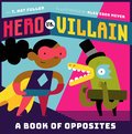 Hero vs. Villain: A Book of Opposites