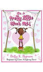 I'm a Pretty Little Black Girl! - EyeSeeMe African American Children's Bookstore
