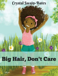 Big Hair , Don't Care - EyeSeeMe African American Children's Bookstore
