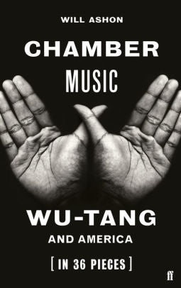 Chamber Music: Wu Tang and america (in 36 pieces)