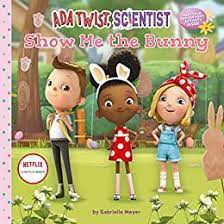 Ada Twist, The Scientist Show Me The Bunny
