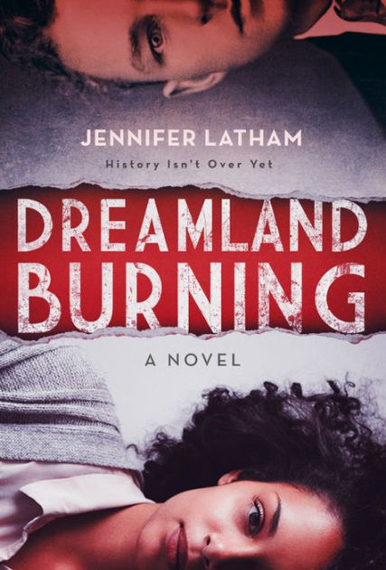 Dreamland Burning - A Novel