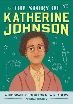 The Story of Katherine Johnson: A Biography Book for New Readers (Series)