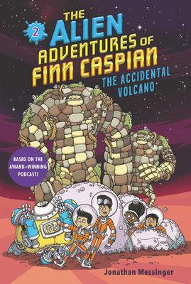 The Alien Adventures of Finn Caspian #2: The Accidental Volcano