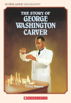 The Story of George Washington Carver by Moore, Eva