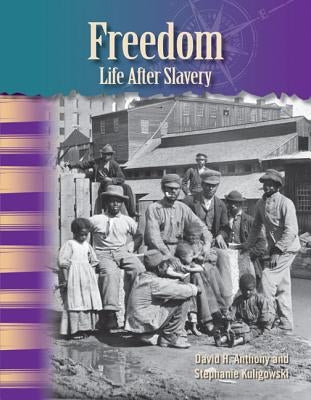 Freedom: Life After Slavery (African Americans) by Anthony, David H.