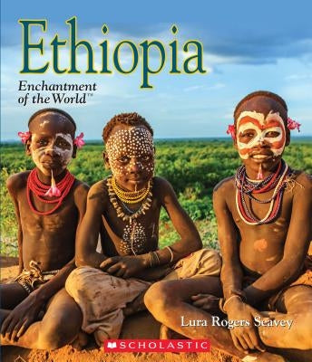 Ethiopia (Enchantment of the World) (Library Edition) by Seavey, Lura Rogers