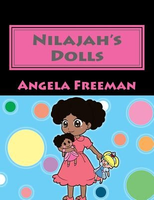 Nilajah's Dolls by Freeman, Angela