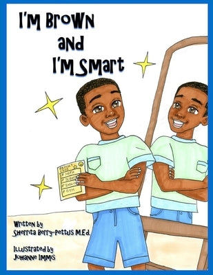 I'm Brown and I'm Smart by Berry-Pettus, Sherrita