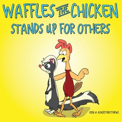 Waffles the Chicken Stands Up For Others by Matthews, Ken
