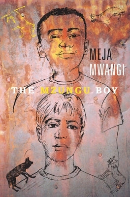The Mzungu Boy by Mwangi, Meja