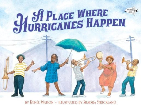 A Place Where Hurricanes Happen by Watson, Renée