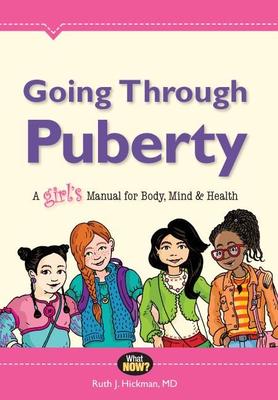 Going Through Puberty: A Girl�s Manual for Body, Mind, and Health