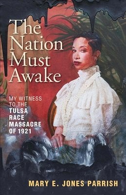 The Nation Must Awake: Our Witness to the Tulsa Race Massacre of 1921