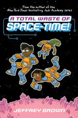 A Total Waste of Space-Time! - (Graphic Novel) Book #1