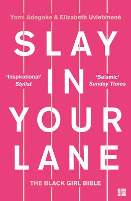 Slay In Your Lane: The Black Girl Bible