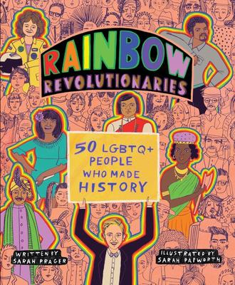 Rainbow Revolutionaries: 50 LGBTQ+ People Who Made History