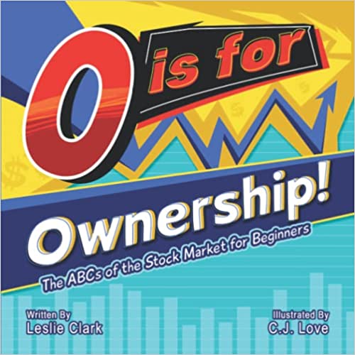 O is for Ownership!: The ABCs of the Stock Market for Beginners Paperback