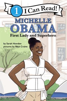Michelle Obama: First Lady and Superhero: I Can Read Level 1