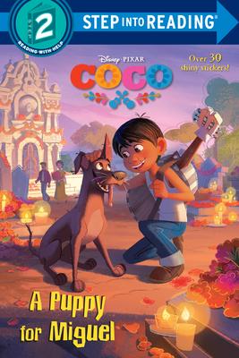 STEP INTO READING:  A Puppy for Miguel (Disney/Pixar Coco)