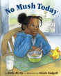 No Mush Today - EyeSeeMe African American Children's Bookstore
