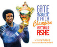Game, Set, Match, Champion Arthur Ashe - EyeSeeMe African American Children's Bookstore
