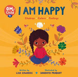 Om Child: I Am Happy: Chakras, Colors, and Feelings (Book #1)
