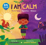 Om Child: I Am Calm: Yin & Yang, Opposites, and Balance (Book #3)