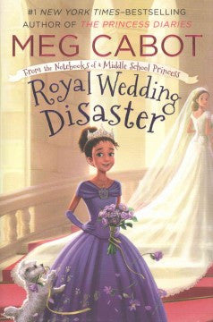 From the Notebooks of a Middle School Princess:  Royal Wedding Disaster