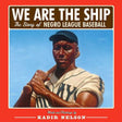 We Are the Ship: The Story of Negro League Baseball - EyeSeeMe African American Children's Bookstore
