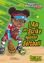 Sports Illustrated Kids: I Am on Strike Against Softball (Series #2) - EyeSeeMe African American Children's Bookstore

