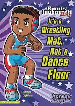 Sports Illustrated Kids: It's Wrestling Mat, Not a Dance Floor  (Series #4) - EyeSeeMe African American Children's Bookstore
