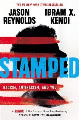 Stamped: Racism, Antiracism, and You: A Remix for Youth